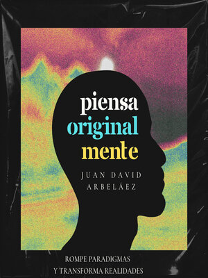cover image of Piensa Originalmente (Rompe Paradigmas y Transforma Realidades)
